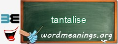 WordMeaning blackboard for tantalise